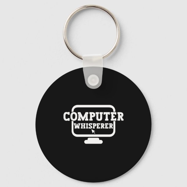Computer Whisperer Tech Suprt Nerds Geek Funny N  Keychain (Front)