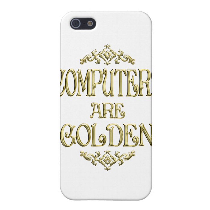 COMPUTERS are Golden iPhone 5 Cases