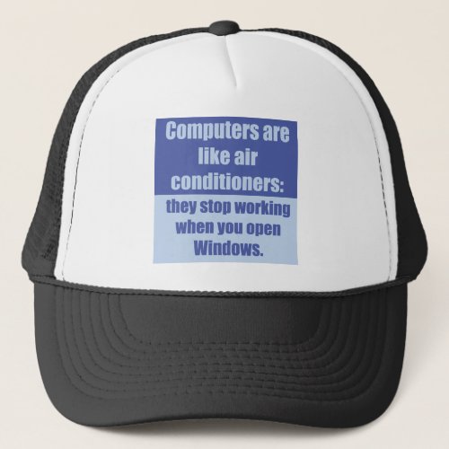 Computers are like air conditioners trucker hat