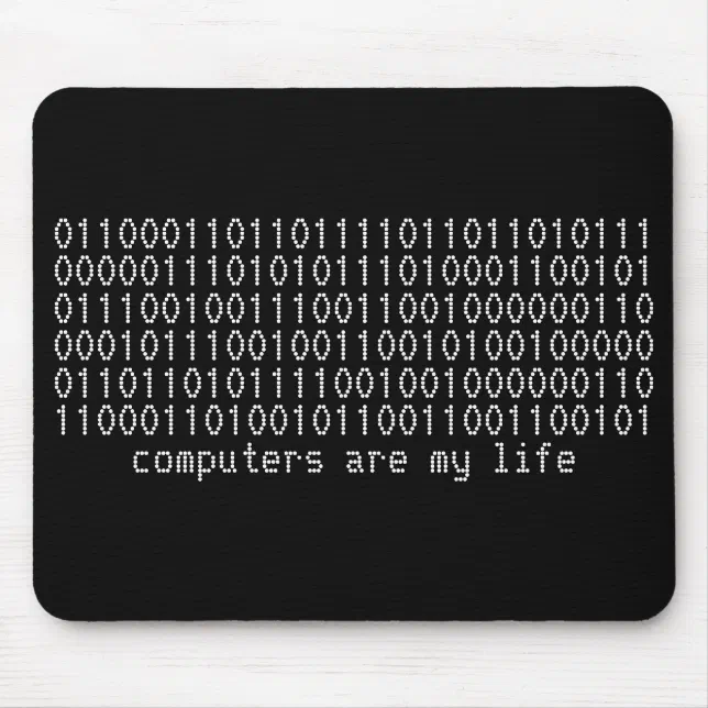 "computers are my life" binary mousepad | Zazzle