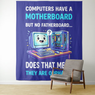 Computers Have Motherboard No Fatherboard Funny Tapestry