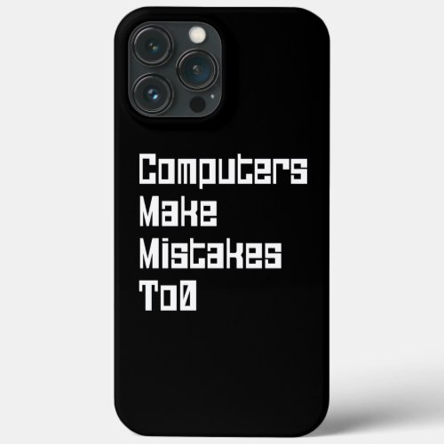 Computers Make Mistakes To0 Case_Mate iPhone Case