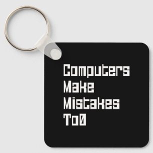 Computers Make Mistakes To0 Keychain