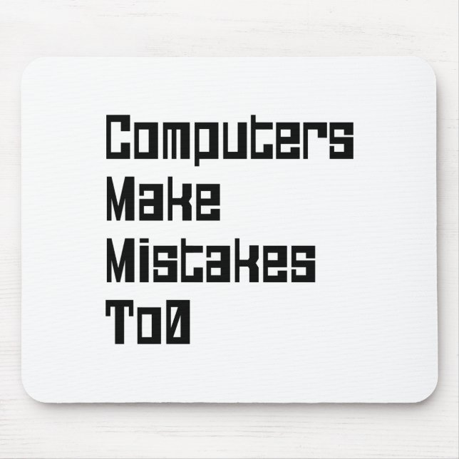 Computers Make Mistakes To0 Mouse Pad (Front)