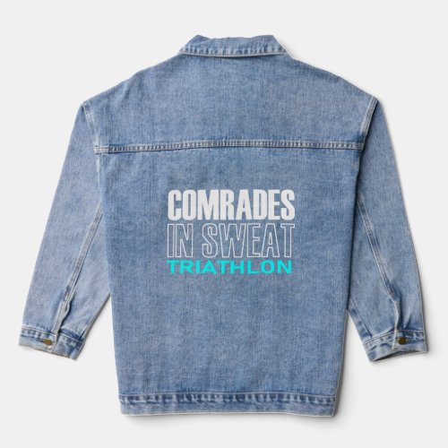 Comrades in Sweat _ Funny Triathlon Premium  Denim Jacket