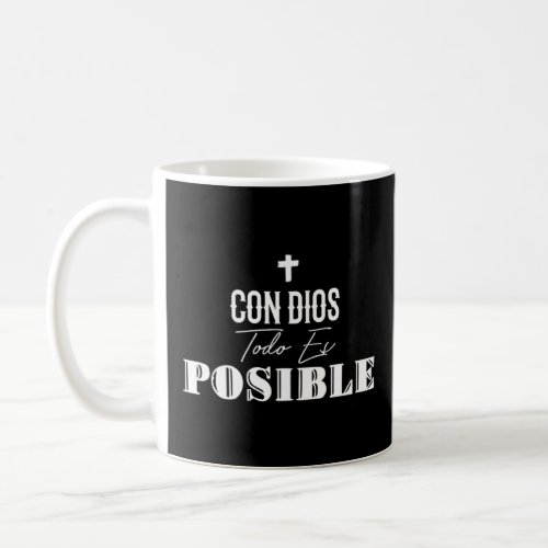 Con Dios Todo Es Posible Christian Jesus Faith Lov Coffee Mug