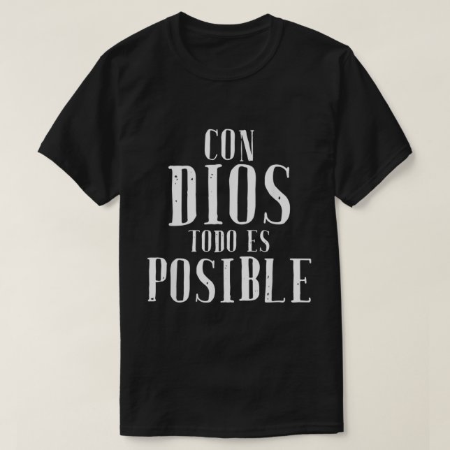 Con Dios Todo Es Posible Shirt Christian Spanish E (Design Front)