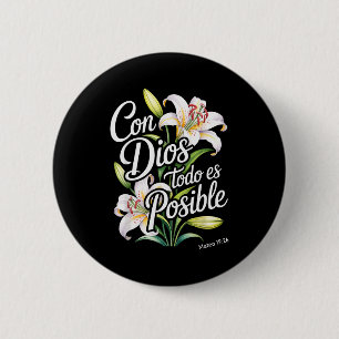 Con Dios Todo Es Posible Shirt Christian Spanish F Button