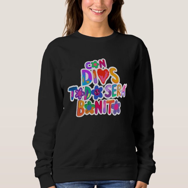 Con Dios Todo Será Bonito Sweatshirt (Front)