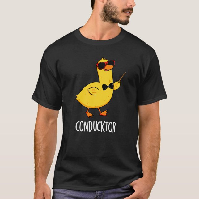 Con-duck-tor Funny Music Conductor Duck Pun Dark B T-Shirt (Front)