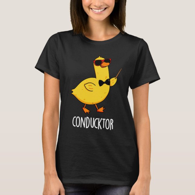 Con-duck-tor Funny Music Conductor Duck Pun Dark B T-Shirt (Front)