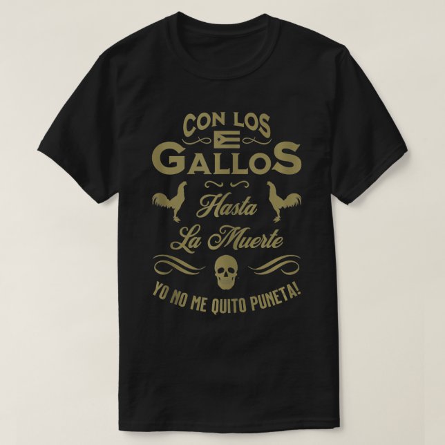 Con Los Gallos Gallero Fighting Rooster Puerto Ric T-Shirt (Design Front)