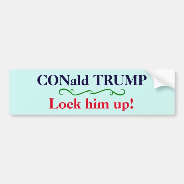 "CONald TRUMP. Lock him up!" Bumper Sticker (Front)