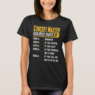 Concert Master Hourly Rate  Concert Expert Musicia T-Shirt