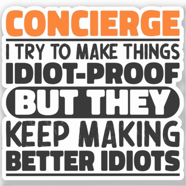 Concierge I Try To Make Things Funny Sayings Cool Sticker (Front)