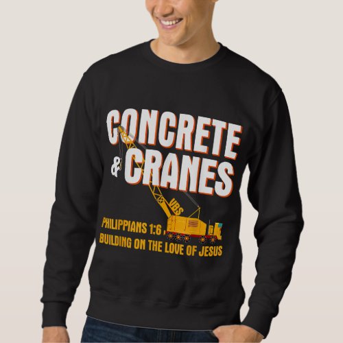 Concrete Cranes VBS Building Love Jesus Sweatshirt