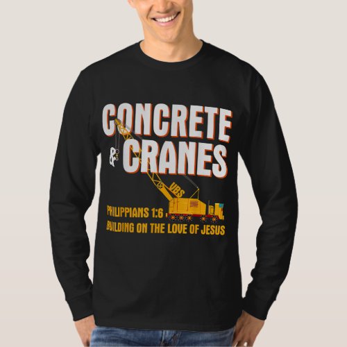 Concrete Cranes VBS Building Love Jesus T_Shirt