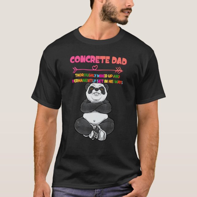 Concrete Dad Thoroughly Mixed Up Humor Sarcastic T-Shirt (Front)