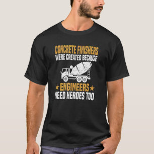 Concrete Finisher Construction Worker Laborer Ceme T-Shirt