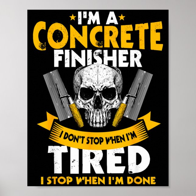 Concrete Finisher I Don't Stop When I'm Tired Ceme Poster (Front)