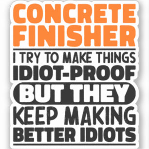 Concrete Finisher I Try To Make Things Funny Quote Sticker