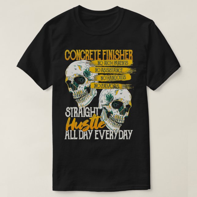 Concrete Finisher No Rich Parents Or Handouts Just T-Shirt (Design Front)