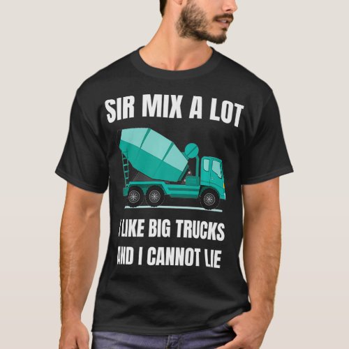 Concrete Mier  Cement Mier Truck Driver Gift  birt T_Shirt