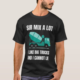 Concrete Mixer Driver Big Vehicle Heavy Equipment T-Shirt