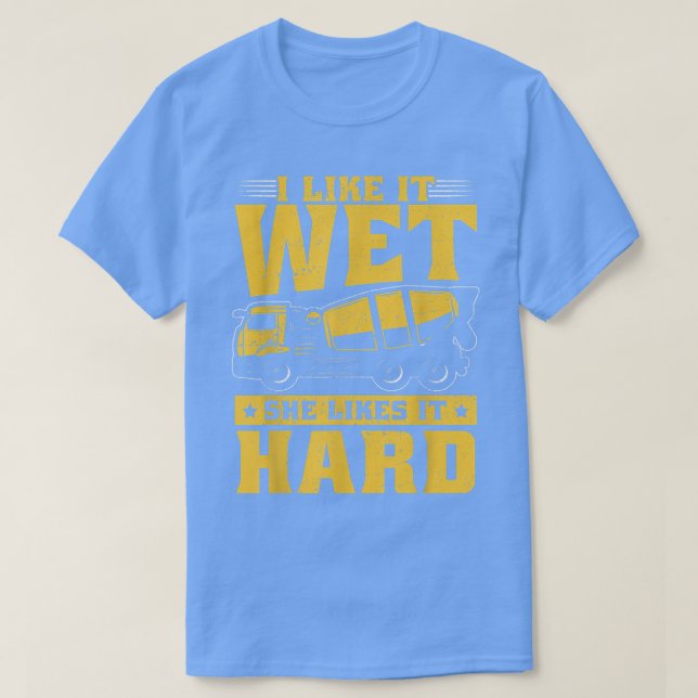 Concrete Mixer For Truck Driver - Wet199 T-Shirt (Design Front)