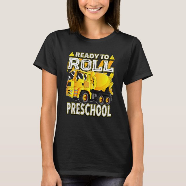 Concrete Mixer Truck Ready To Roll Preschool T-Shirt (Front)