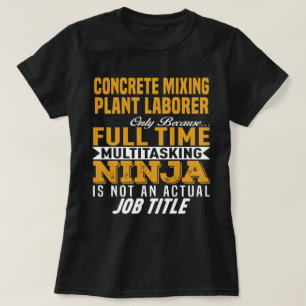 Concrete Mixing Plant Laborer T-Shirt