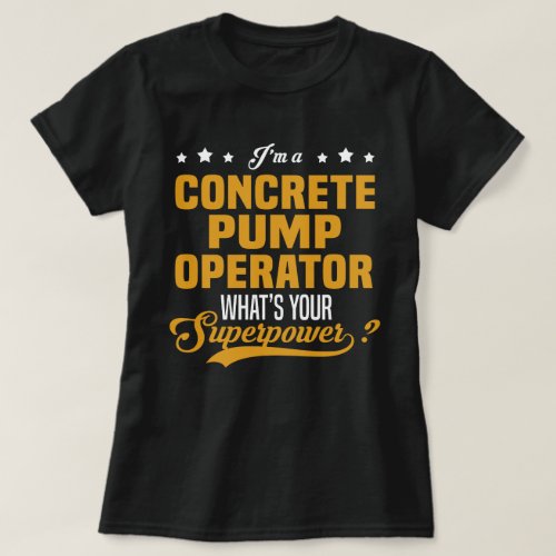 Concrete Pump Operator T_Shirt