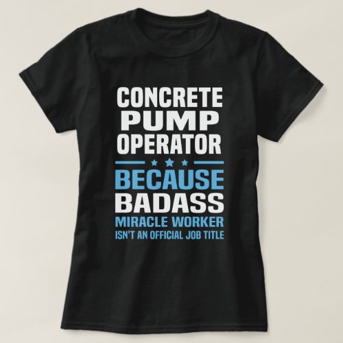 Concrete Pump Operator T_Shirt