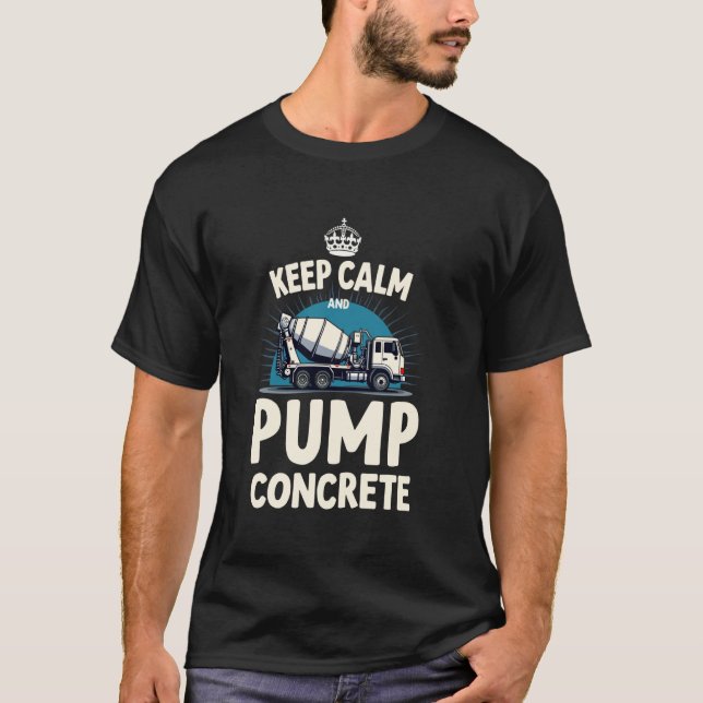 Concrete Pump Truck Operator Heavy Equipment Const T-Shirt (Front)