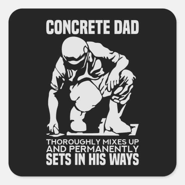 Concrete Worker - Concrete Dad Square Sticker (Front)