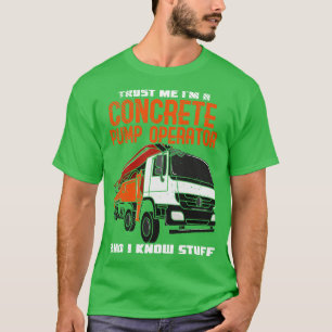 Concrete Worker Concrete Pump Operator T-Shirt
