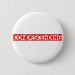 Condescending Stamp Button