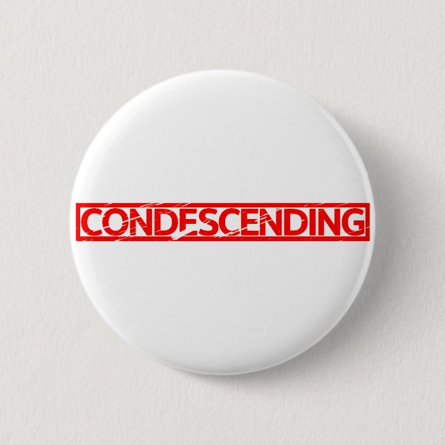 Condescending Stamp Button (Front)