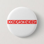 Condescending Stamp Button