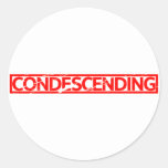 Condescending Stamp Classic Round Sticker