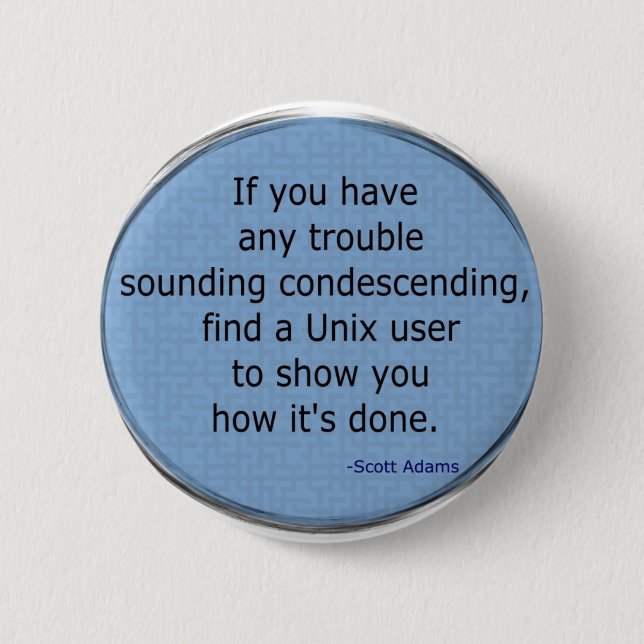 Condescending Unix - Scott Adams Pinback Button (Front)