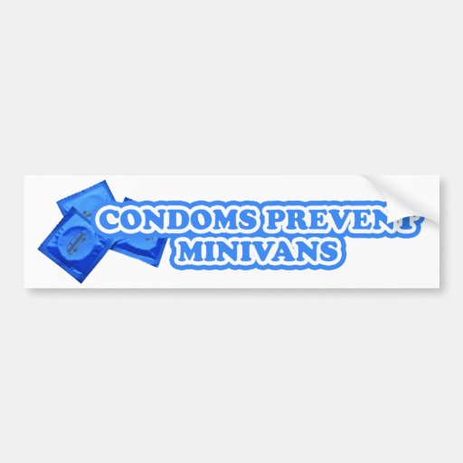 Condoms Prevent Minivans Bumper Sticker | Zazzle