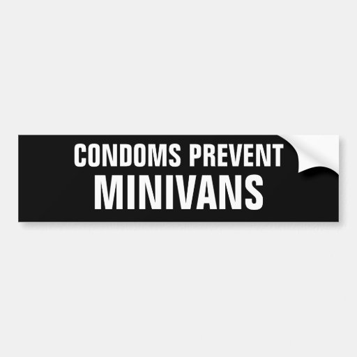 Condoms prevent minivans bumper sticker | Zazzle