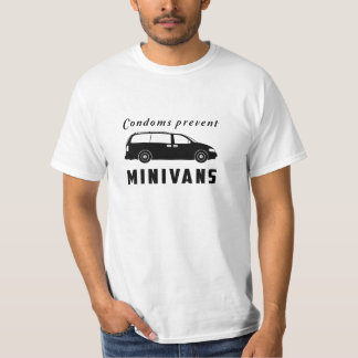 Condoms Prevent Minivans T-Shirt