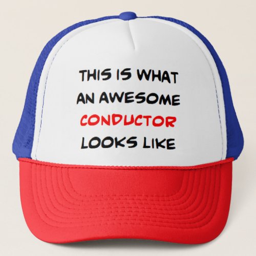 conductor awesome trucker hat
