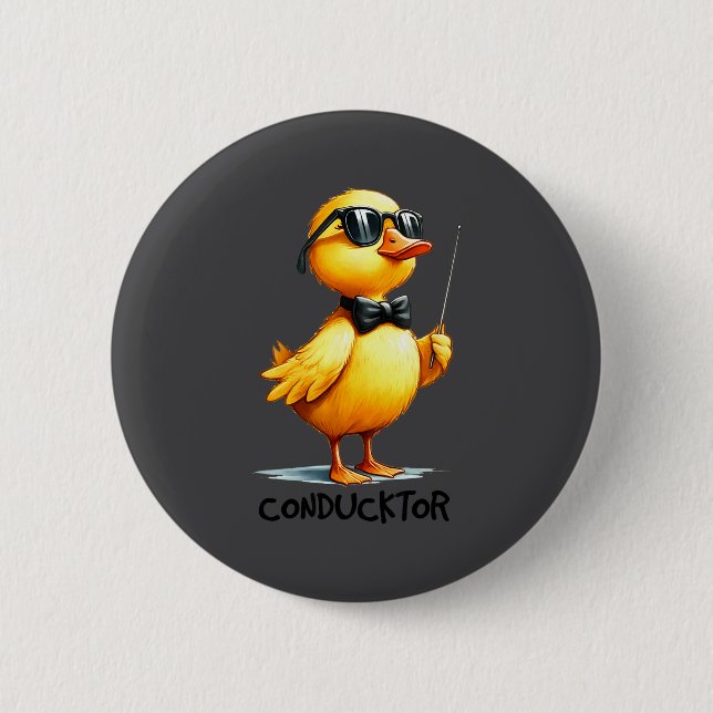Conductor, Funny Duck Quote  Button (Front)