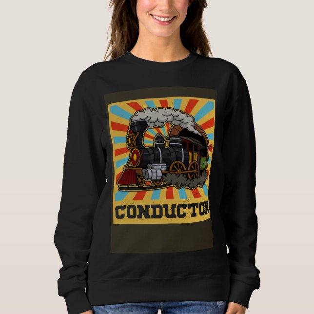 Conductor railroad Model station Railway worker Sweatshirt (Front)