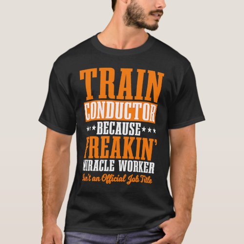Conductor Train Express Transport Freight Railway  T_Shirt