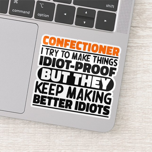 Confectioner I Try To Make Things Funny Sayings Sticker (Detail)