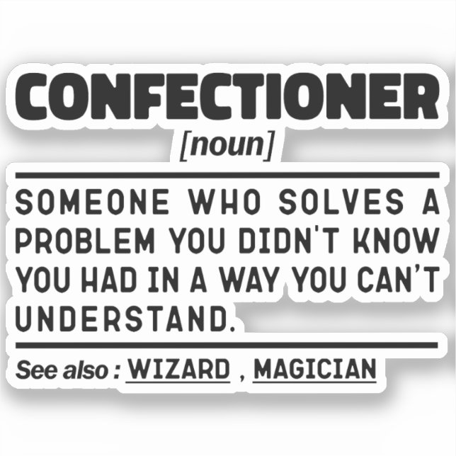 Confectioner Noun Baking Lover Bakery Sarcastic  Sticker (Front)